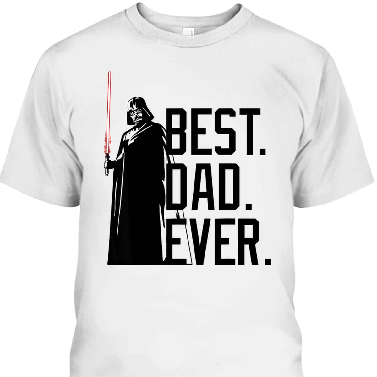 Star Wars Darth Vader Best Dad Ever Father's Day T-Shirt Gift For Great Dad