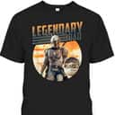 Star Wars The Mandalorian & Grogu Father's Day T-Shirt Legendary Dad Star Wars The Mandalorian & Grogu Father's Day T-Shirt Legendary Dad