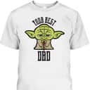 Yoda Best Dad Father's Day T-Shirt Gift For Star Wars Fans Yoda Best Dad Father's Day T-Shirt Gift For Star Wars Fans