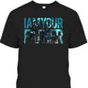 Star Wars Darth Vader Father's Day T-Shirt I Am Your Father Gift For Dad From Son Star Wars Darth Vader Father's Day T-Shirt I Am Your Father Gift For Dad From Son