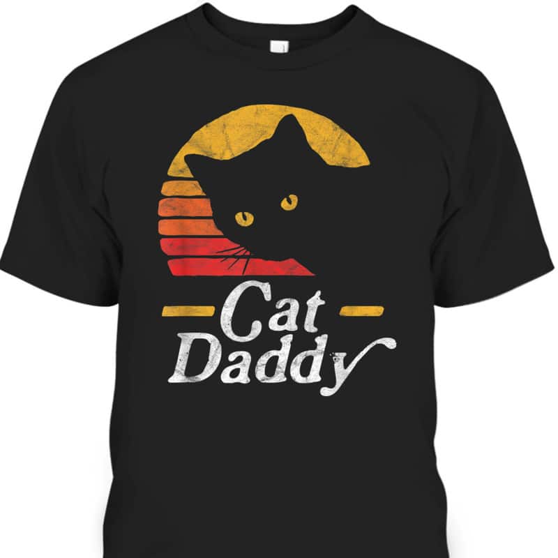 Vintage Cat Daddy Father's Day T-Shirt Cool Gift For Dad Vintage Cat Daddy Father's Day T-Shirt Cool Gift For Dad