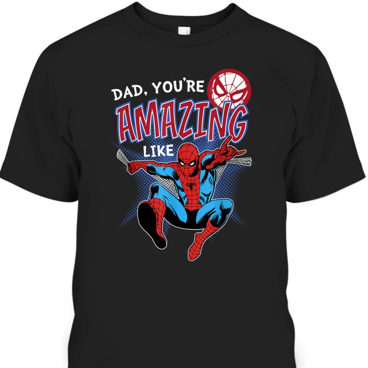 Dad You're Amazing Like Spider-Man Father's Day T-Shirt Gift For Marvel Fans Dad You're Amazing Like Spider-Man Father's Day T-Shirt Gift For Marvel Fans