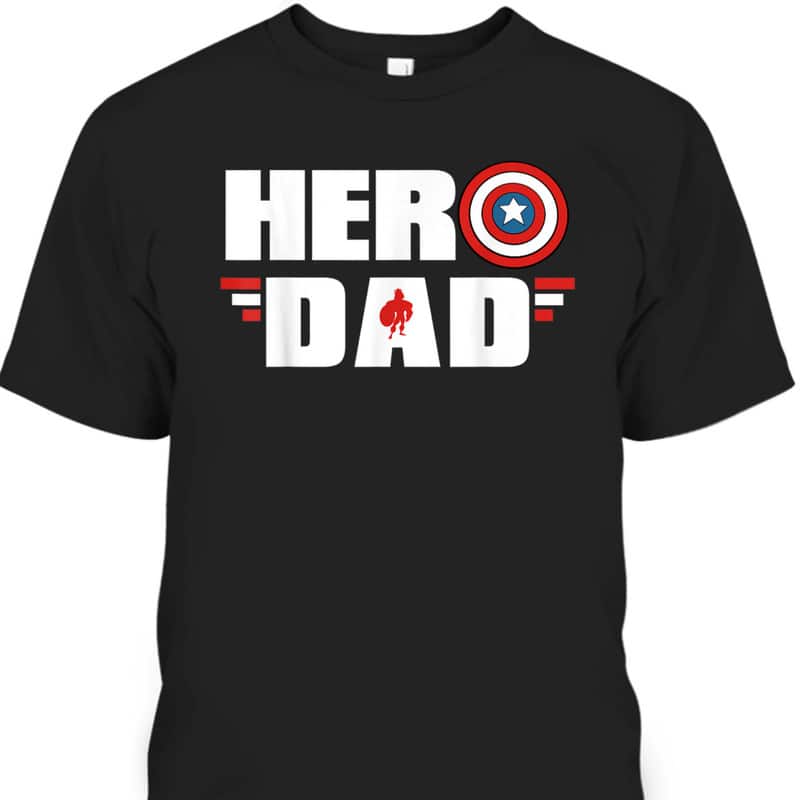Father's Day T-Shirt Captain America Shield Hero Dad Gift For Marvel Fans Father's Day T-Shirt Captain America Shield Hero Dad Gift For Marvel Fans