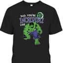 Dad, You're Incredible Like Hulk Father's Day T-Shirt