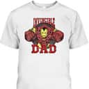 Iron Man Father's Day T-Shirt Invincible Dad Gift For Marvel Fans Iron Man Father's Day T-Shirt Invincible Dad Gift For Marvel Fans