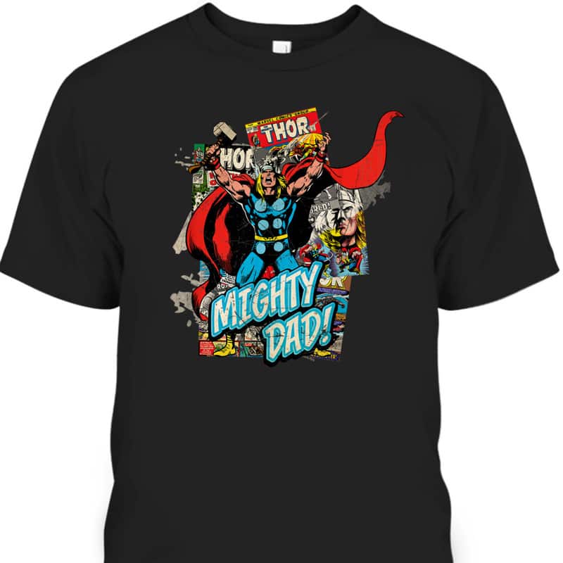 Marvel Thor Mighty Dad Father's Day T-Shirt Gift For Marvel Fans Marvel Thor Mighty Dad Father's Day T-Shirt Gift For Marvel Fans