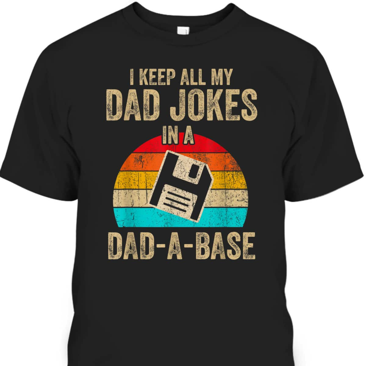 I Keep All My Dad Jokes In A Dad-A-Base Vintage Father's Day T-Shirt