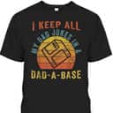 Vintage Father's Day T-Shirt I Keep All My Dad Jokes In A Dad-A-Base