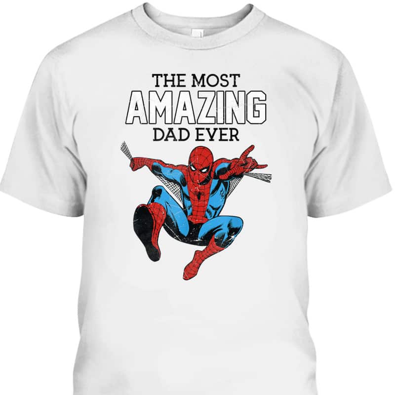 Father's Day T-Shirt The Most Amazing Dad Ever Marvel Spider-Man Gift Father's Day T-Shirt The Most Amazing Dad Ever Marvel Spider-Man Gift