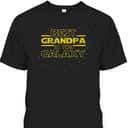 Father's Day T-Shirt Best Grandpa In The Galaxy Gift For Older Dad Father's Day T-Shirt Best Grandpa In The Galaxy Gift For Older Dad