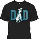 Father's Day T-Shirt 101 Dalmatians Pongo And Penny Dad Gift For Disney Lovers Father's Day T-Shirt 101 Dalmatians Pongo And Penny Dad Gift For Disney Lovers