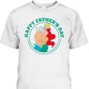 Disney The Little Mermaid Ariel And King Triton Happy Father's Day T-Shirt Disney The Little Mermaid Ariel And King Triton Happy Father's Day T-Shirt