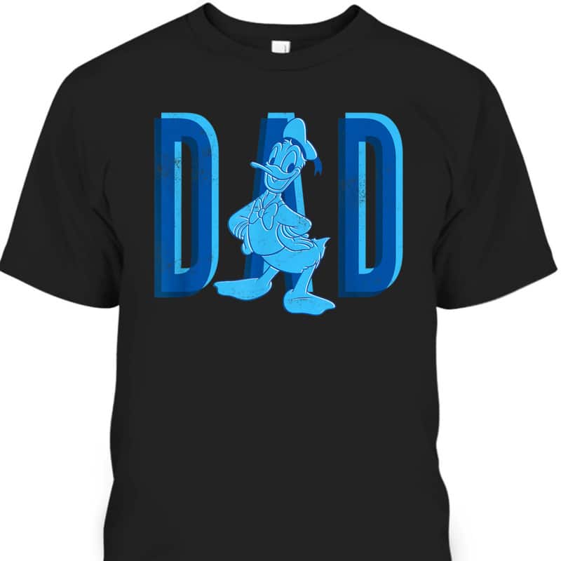 Donald Duck Dad Father's Day T-Shirt Gift For Disney Lovers