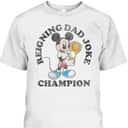 Mickey Father's Day T-Shirt Reigning Dad Joke Champion Gift For Disney Lovers Mickey Father's Day T-Shirt Reigning Dad Joke Champion Gift For Disney Lovers
