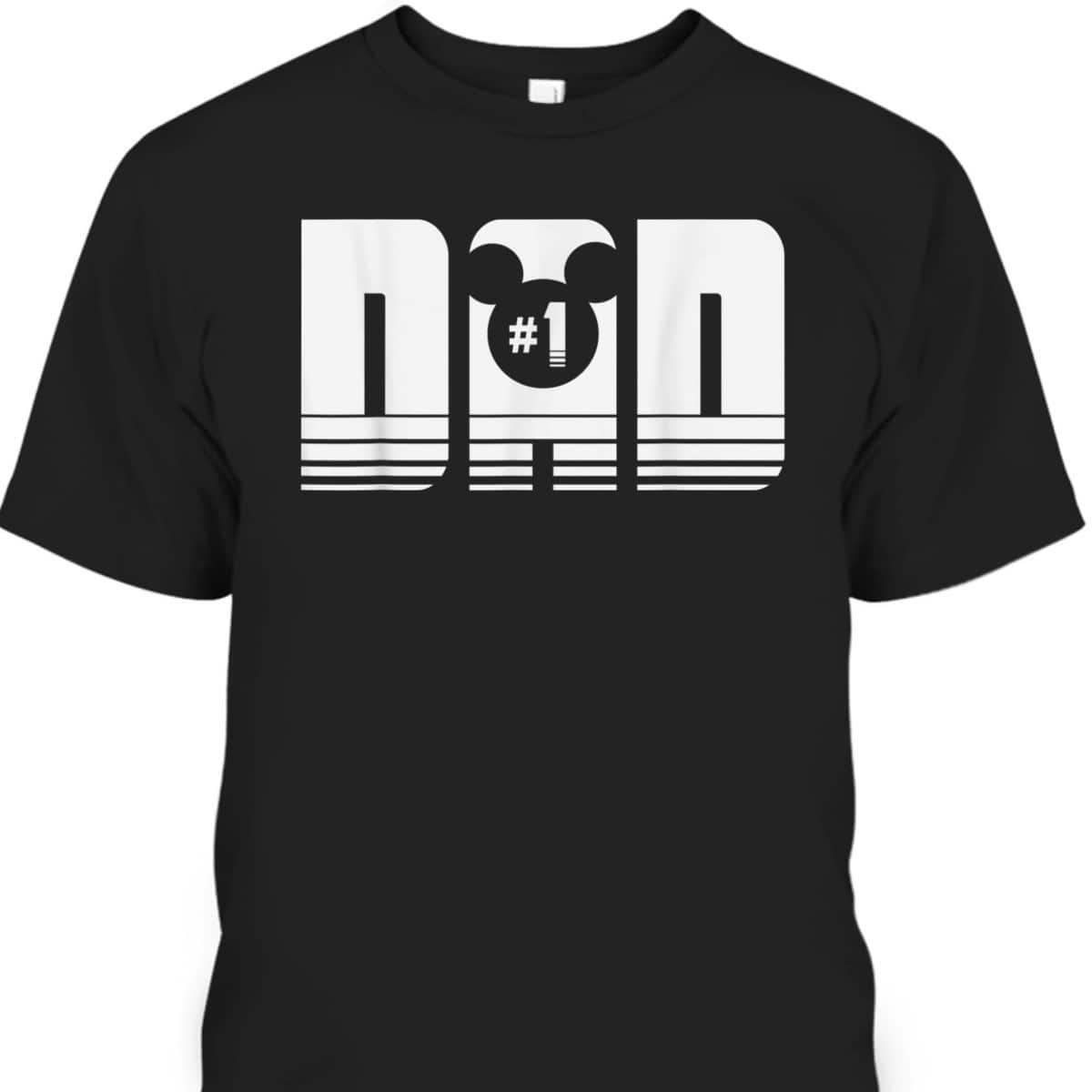 # 1 Dad Mickey Mouse Father's Day T-Shirt Gift For Disney Lovers # 1 Dad Mickey Mouse Father's Day T-Shirt Gift For Disney Lovers