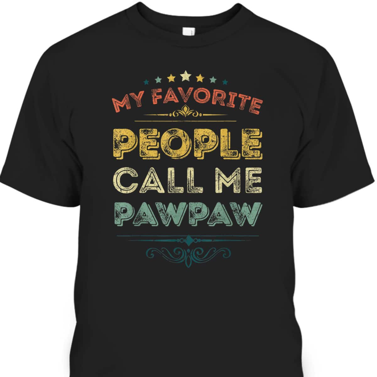 Vintage Father's Day T-Shirt My Favorite People Call Me Pawpaw Vintage Father's Day T-Shirt My Favorite People Call Me Pawpaw