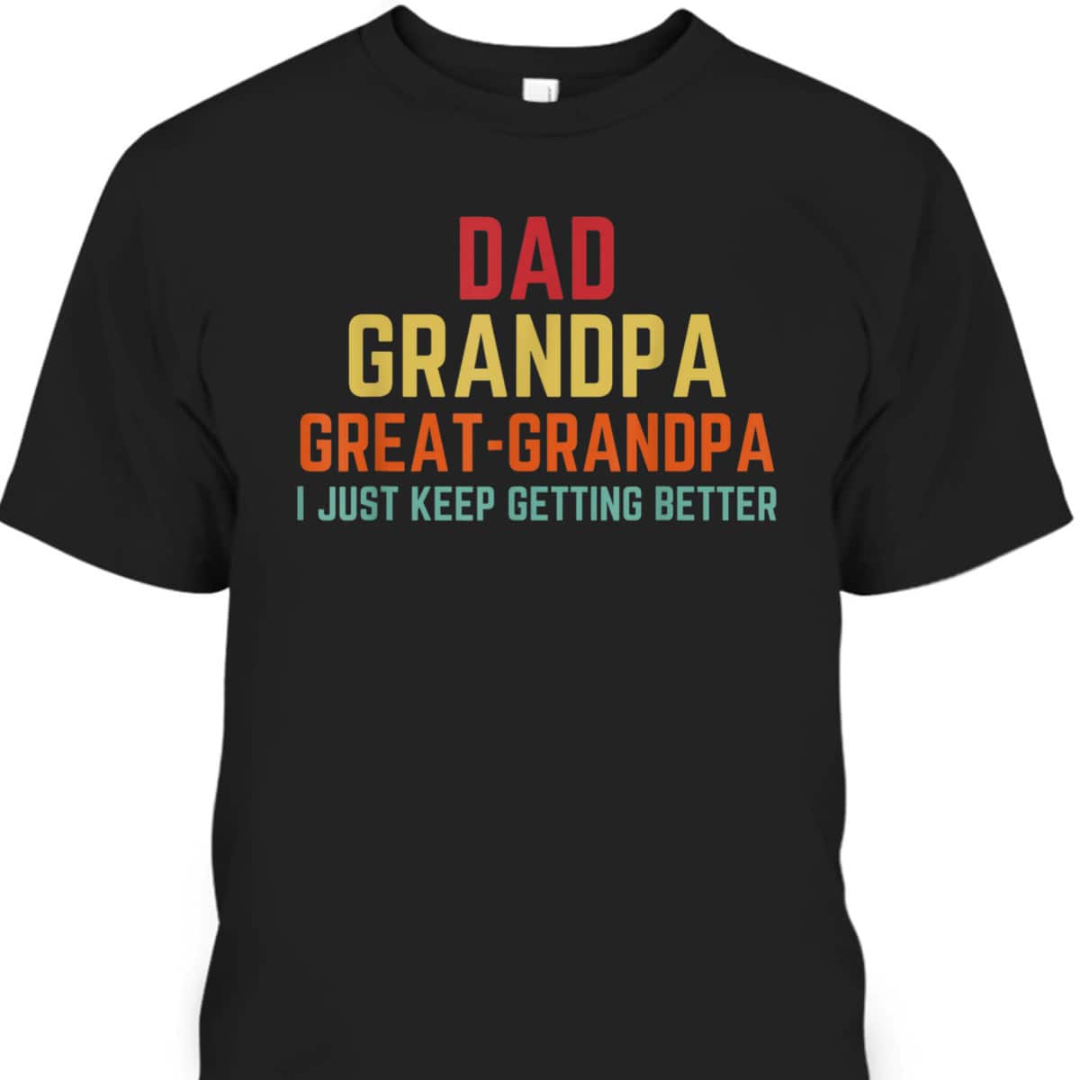 Father's Day T-Shirt Dad Grandpa Great Grandpa Gift From Grandkid Father's Day T-Shirt Dad Grandpa Great Grandpa Gift From Grandkid