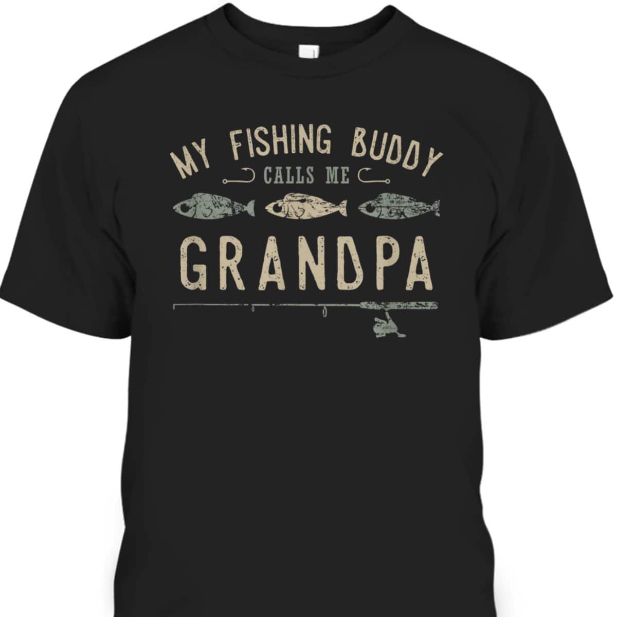 My Fishing Buddy Calls Me Grandpa Gift Father's Day T-Shirt My Fishing Buddy Calls Me Grandpa Gift Father's Day T-Shirt