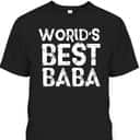 World's Best Baba Father's Day T-Shirt Gift For Father-In-Law World's Best Baba Father's Day T-Shirt Gift For Father-In-Law
