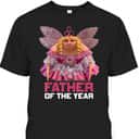 Father Of The Year Gru Fairy Father's Day T-Shirt Gift For Dad From Daughter Father Of The Year Gru Fairy Father's Day T-Shirt Gift For Dad From Daughter