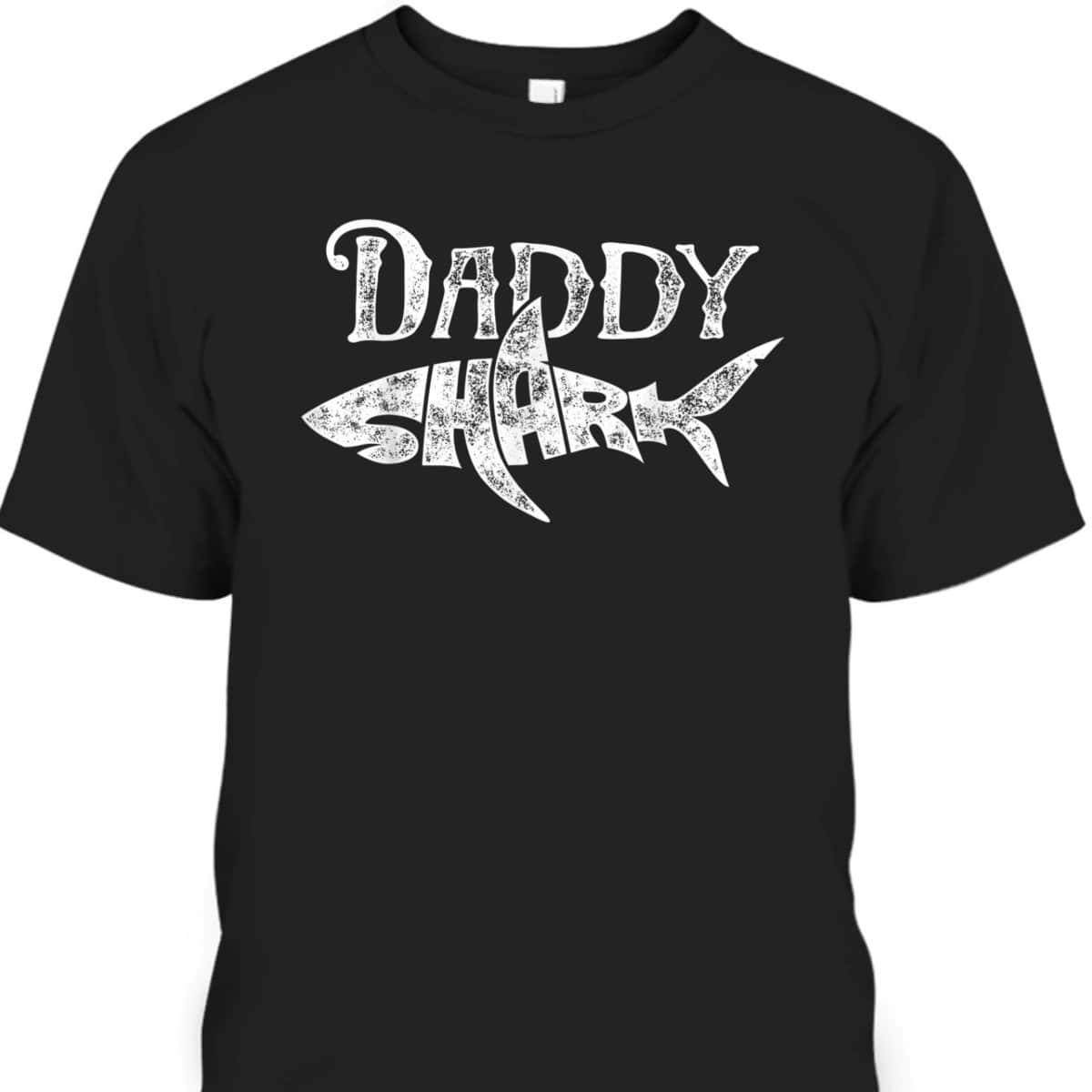 Daddy Shark Father's Day T-Shirt Gift For Dad From Daughter