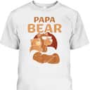 Papa Bear Father's Day T-Shirt Gift For Grandpa Who Has Everything