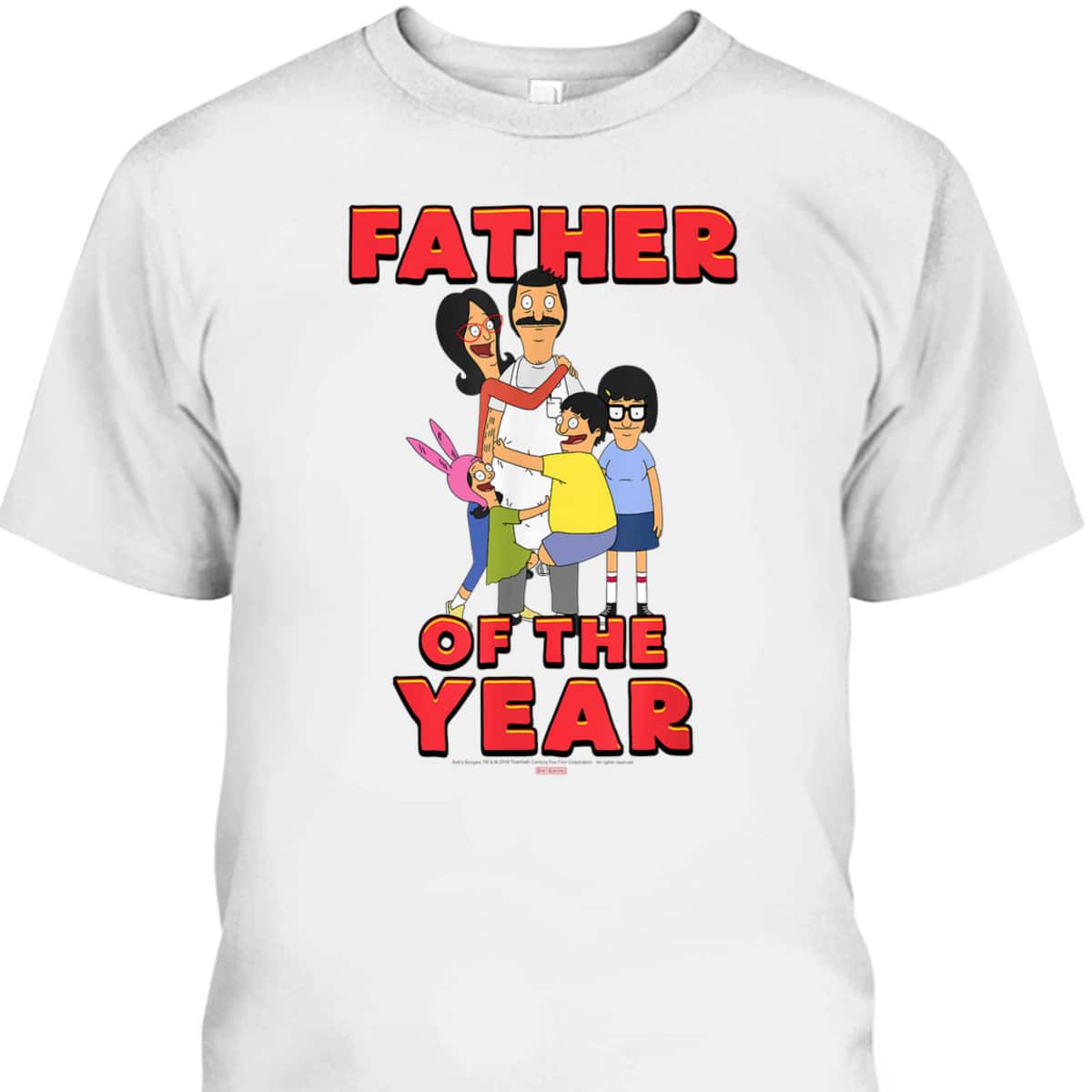 Bob's Burgers Father Of The Year Father's Day T-Shirt Gift For Dad From Daughter Bob's Burgers Father Of The Year Father's Day T-Shirt Gift For Dad From Daughter