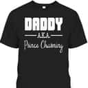 Daddy Aka Prince Charming Funny Father's Day T-Shirt Gift For Dad From Son