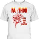 Fa-Thor Father's Day T-Shirt Like A Dad Only Mightier Gift For Marvel Fans