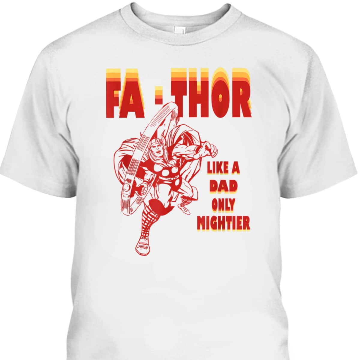 Fa-Thor Father's Day T-Shirt Like A Dad Only Mightier Gift For Marvel Fans Fa-Thor Father's Day T-Shirt Like A Dad Only Mightier Gift For Marvel Fans