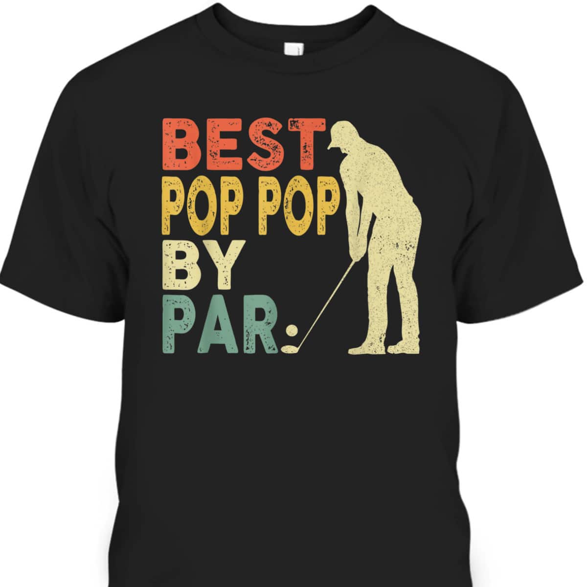 Vintage Father's Day T-Shirt Best Pop Pop By Par Gift For Golf Lovers