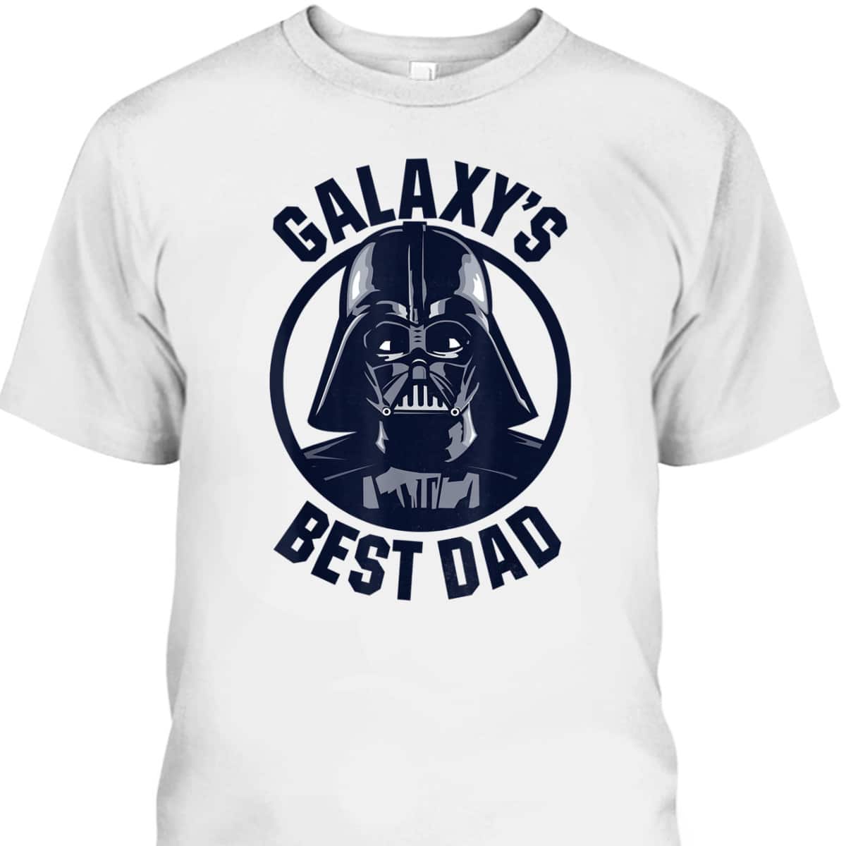 Darth Vader Father's Day T-Shirt Galaxy's Best Dad Gift For Star Wars Fans Darth Vader Father's Day T-Shirt Galaxy's Best Dad Gift For Star Wars Fans