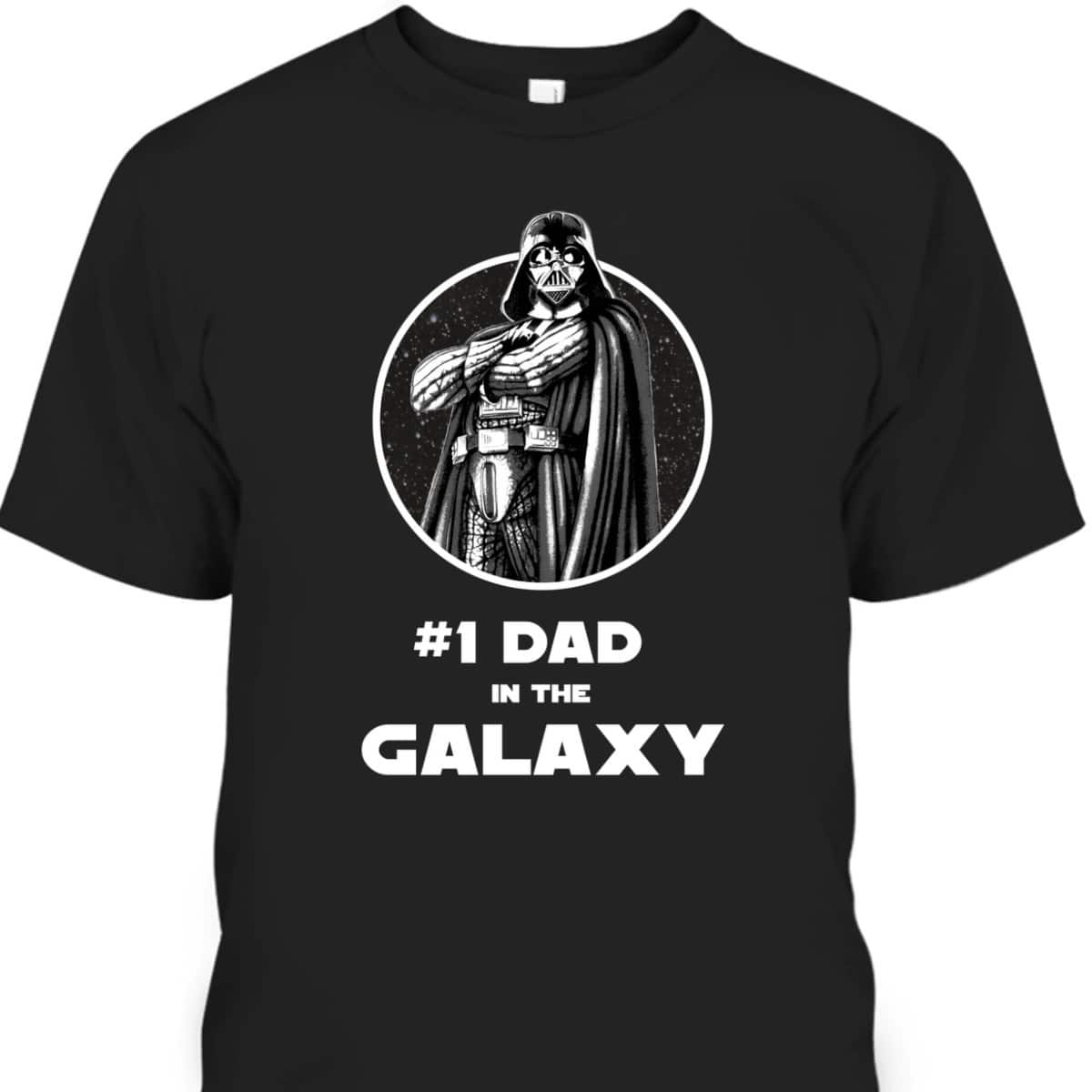 Darth Vader #1 Dad In The Galaxy Father's Day T-Shirt Gift For Star Wars Fans Darth Vader #1 Dad In The Galaxy Father's Day T-Shirt Gift For Star Wars Fans
