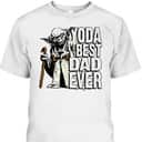 Star Wars Yoda Best Dad Ever Father's Day T-Shirt Gift For Father-In-Law Star Wars Yoda Best Dad Ever Father's Day T-Shirt Gift For Father-In-Law