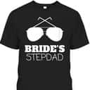 Father's Day T-Shirt Bride's Stepdad Best Gift For Stepdad