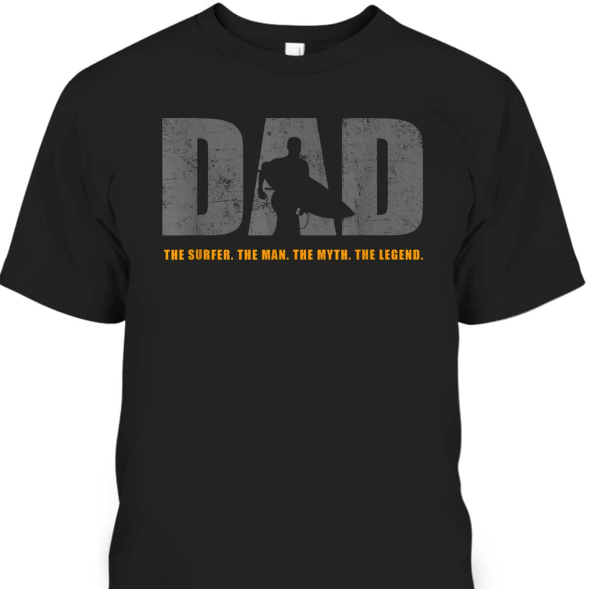 Father's Day T-Shirt Dad The Surfer The Man The Myth The Legend