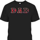 Father's Day T-Shirt Best Gift For Dad From Daughter Father's Day T-Shirt Best Gift For Dad From Daughter