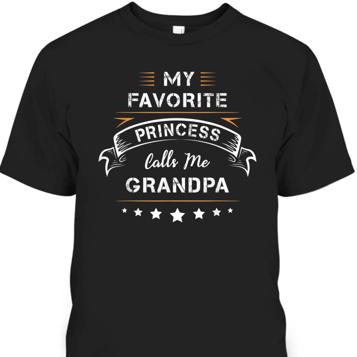 Father's Day T-Shirt My Favorite Princess Calls Me Grandpa Gift For Grandfather Father's Day T-Shirt My Favorite Princess Calls Me Grandpa Gift For Grandfather
