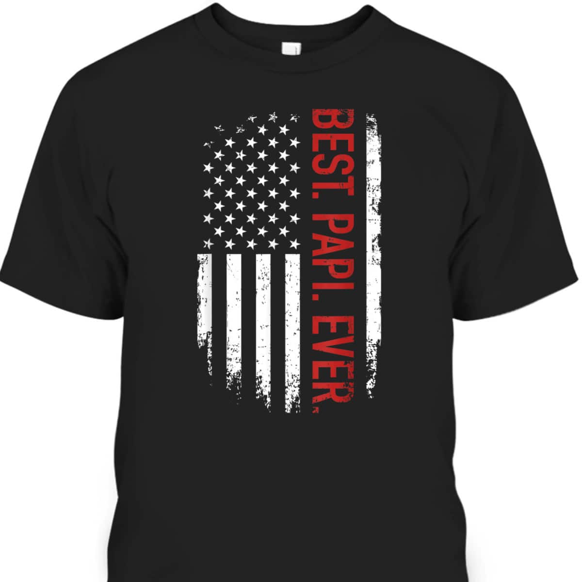 Best Papi Ever With US American Flag Father's Day T-Shirt Best Papi Ever With US American Flag Father's Day T-Shirt