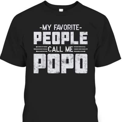 My Favorite People Call Me Popo Father&rsquo;s Day T-Shirt Gift For Grandpa From Grandson