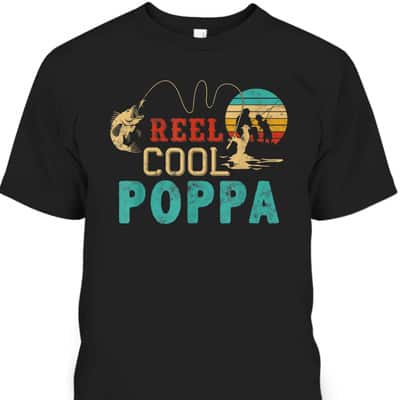 Reel Cool Poppa Father&rsquo;s Day T-Shirt Gift For Fisherman Who Has Everything