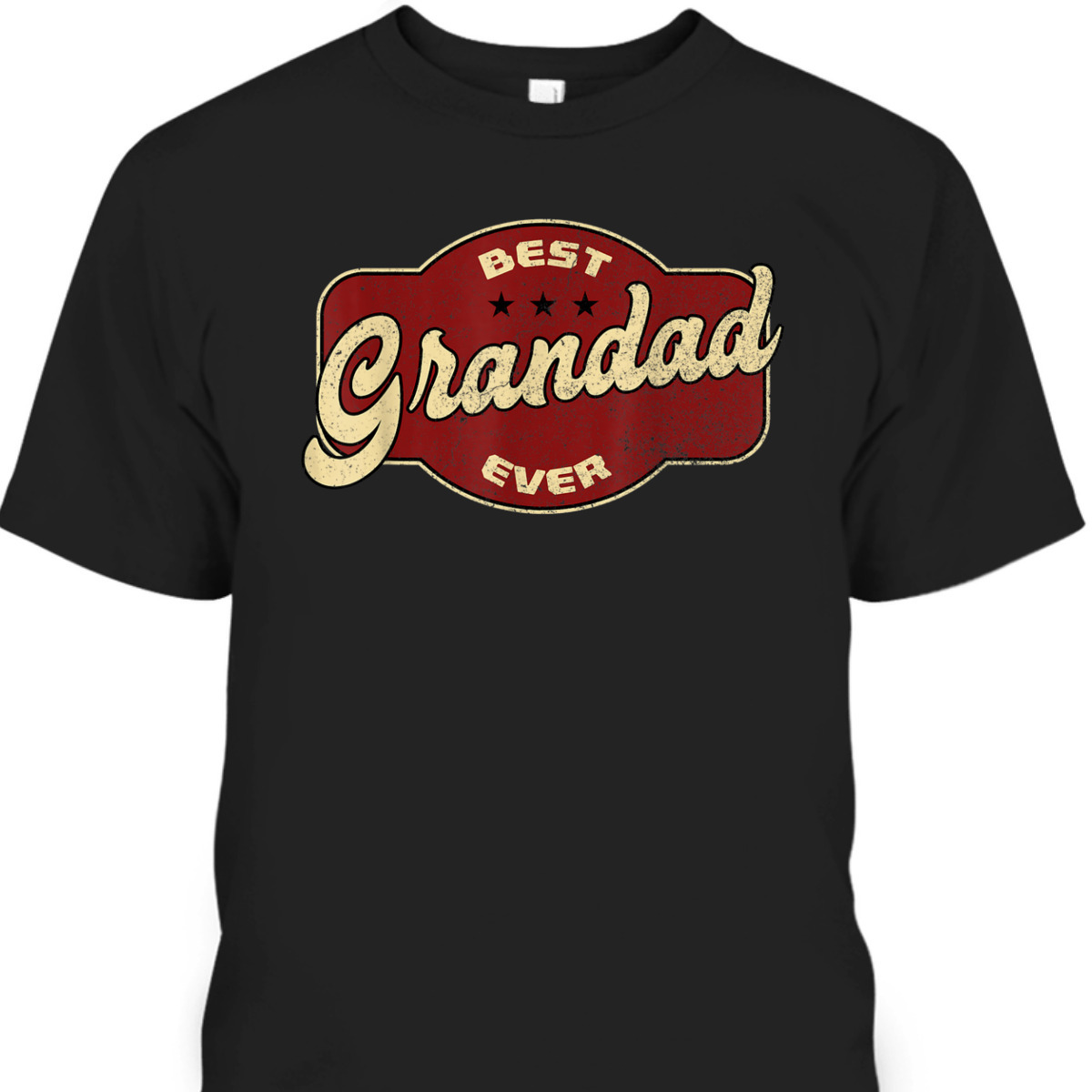 Vintage Father's Day T-Shirt Best Grandad Ever Best Gift For Older Dad Vintage Father's Day T-Shirt Best Grandad Ever Best Gift For Older Dad