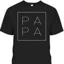 Papa Funny Father's Day T-Shirt Best Gift For New Dad Papa Funny Father's Day T-Shirt Best Gift For New Dad