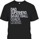 Father's Day T-Shirt Dad Gift For Basketball Coach Father's Day T-Shirt Dad Gift For Basketball Coach