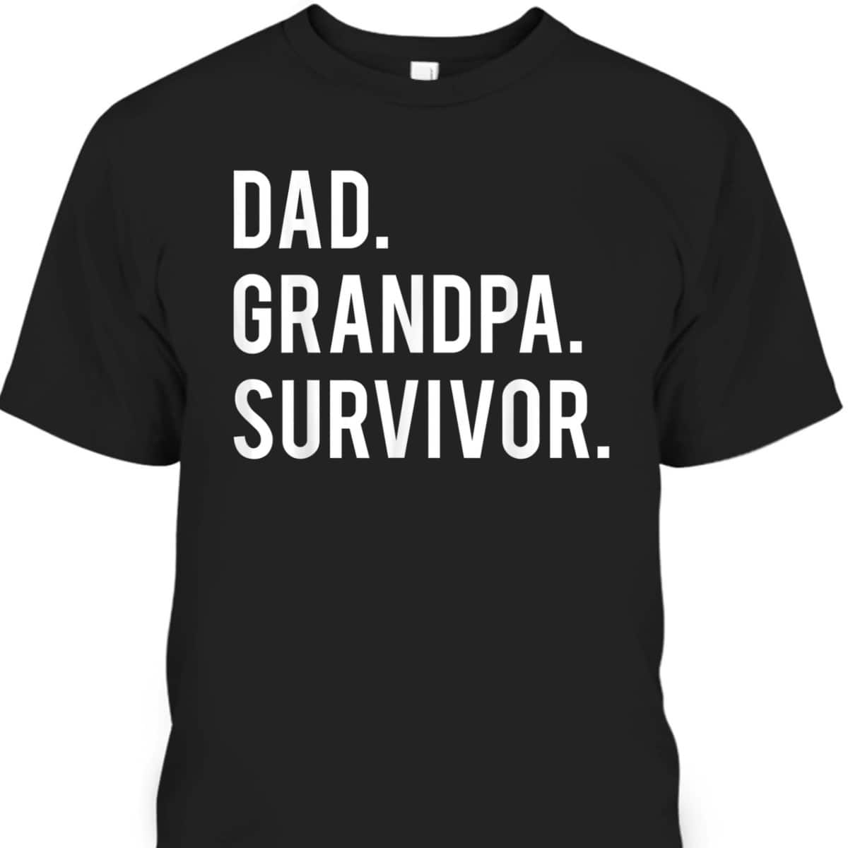 Father's Day T-Shirt Dad Grandpa Survivor Gift For Cancer Patient Father's Day T-Shirt Dad Grandpa Survivor Gift For Cancer Patient