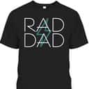 Father's Day T-Shirt Rad Dad Best Gift For Dad From Daughter Father's Day T-Shirt Rad Dad Best Gift For Dad From Daughter