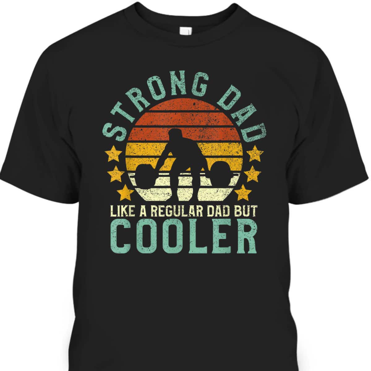 Strong Dad Father's Day T-Shirt Gift For Dad From Son Strong Dad Father's Day T-Shirt Gift For Dad From Son