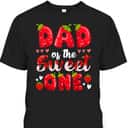 Father's Day T-Shirt Dad Of The Sweet One Father's Day T-Shirt Dad Of The Sweet One
