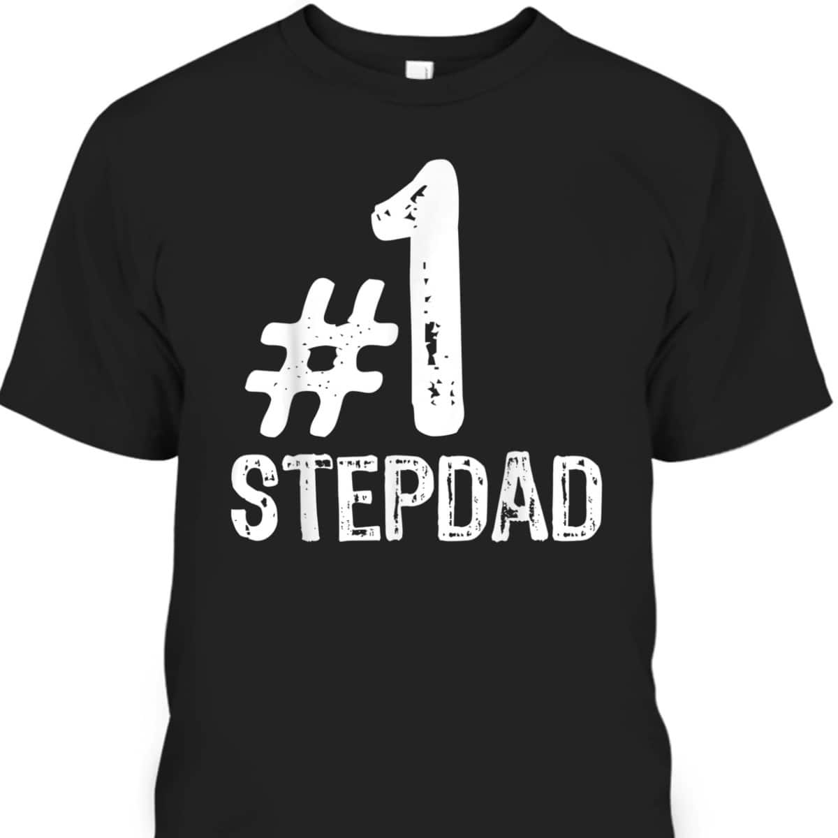Father's Day T-Shirt Number #1 Stepdad Gift Father's Day T-Shirt Number #1 Stepdad Gift