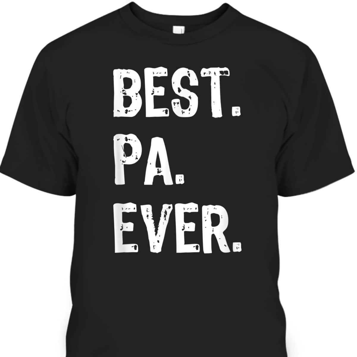 Best Pa Ever Family Funny Cool T-Shirt Best Pa Ever Family Funny Cool T-Shirt